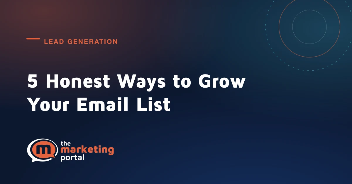 5 Honest Ways to Grow Your Email List
