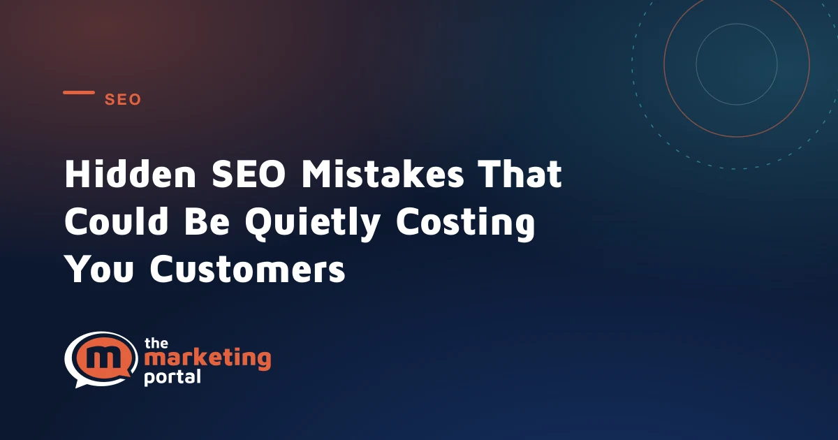 Hidden SEO Mistakes That Could Be Quietly Costing You Customers