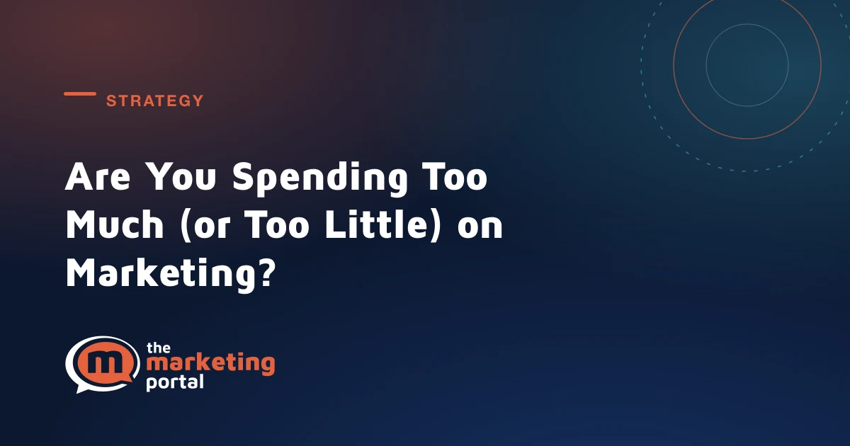 Are You Spending Too Much (or Too Little) on Marketing?