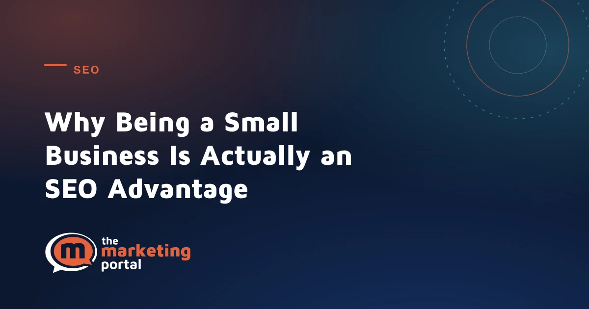 Why Being a Small Business Is Actually an SEO Advantage