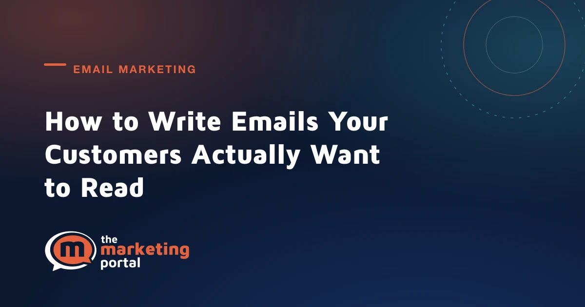 How to Write Emails Your Customers Actually Want to Read