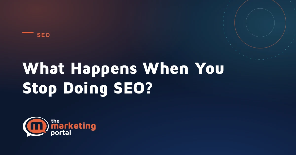 What Happens When You Stop Doing SEO?